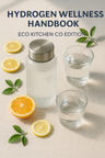 Hydrogen Wellness Handbook with ECO Kitchen Co branding, featuring a water bottle and glasses on a light surface with lemons and oranges.
